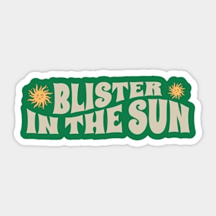 Blister In The Sun - retro type Sticker